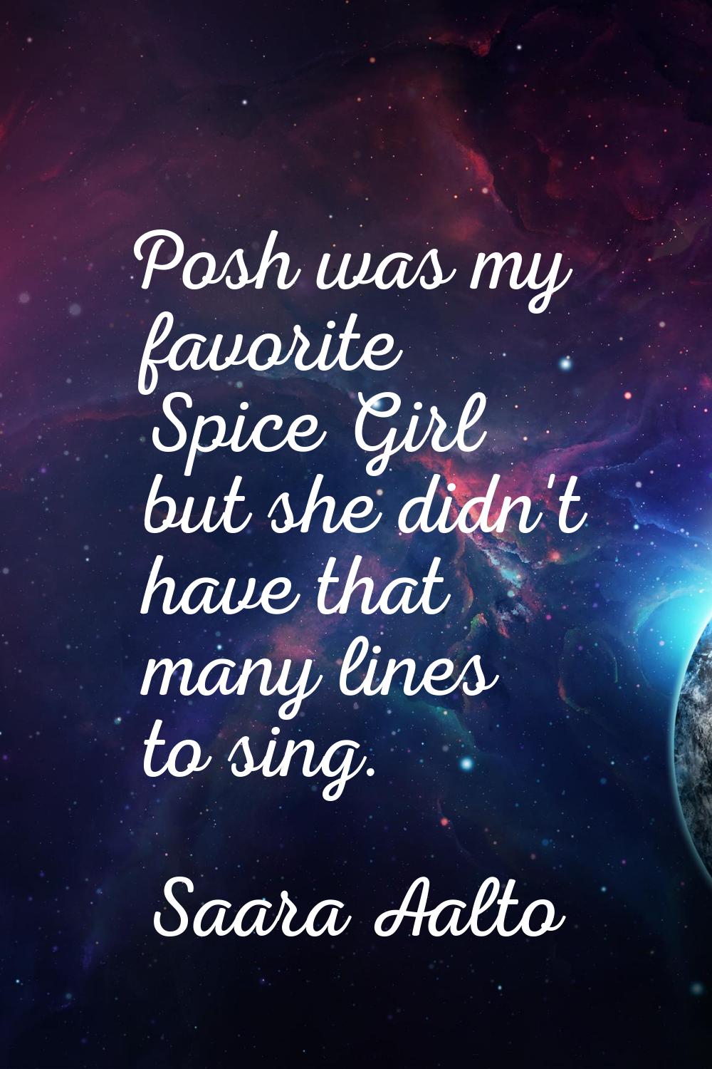 Posh was my favorite Spice Girl but she didn't have that many lines to sing.