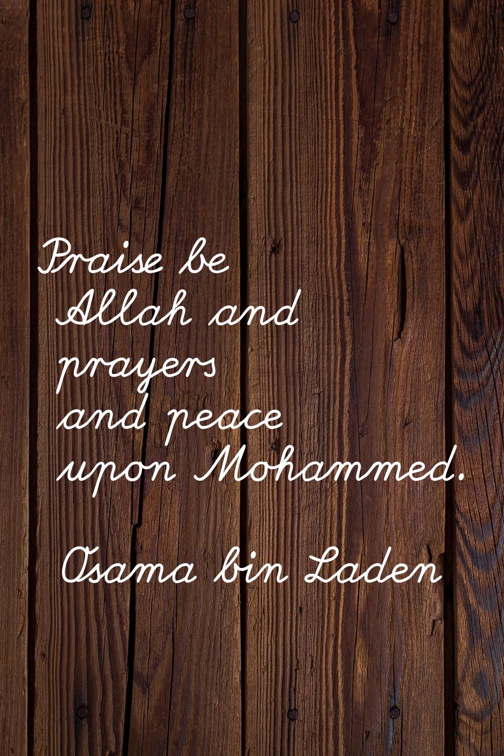 Praise be Allah and prayers and peace upon Mohammed.