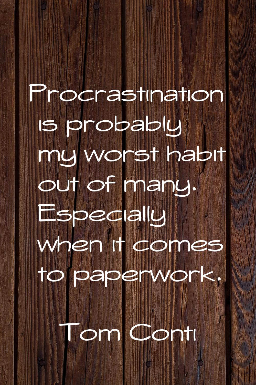 Procrastination is probably my worst habit out of many. Especially when it comes to paperwork.