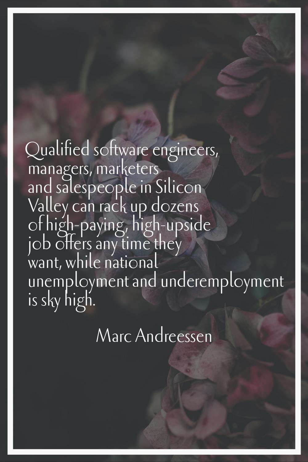 Qualified software engineers, managers, marketers and salespeople in Silicon Valley can rack up doz