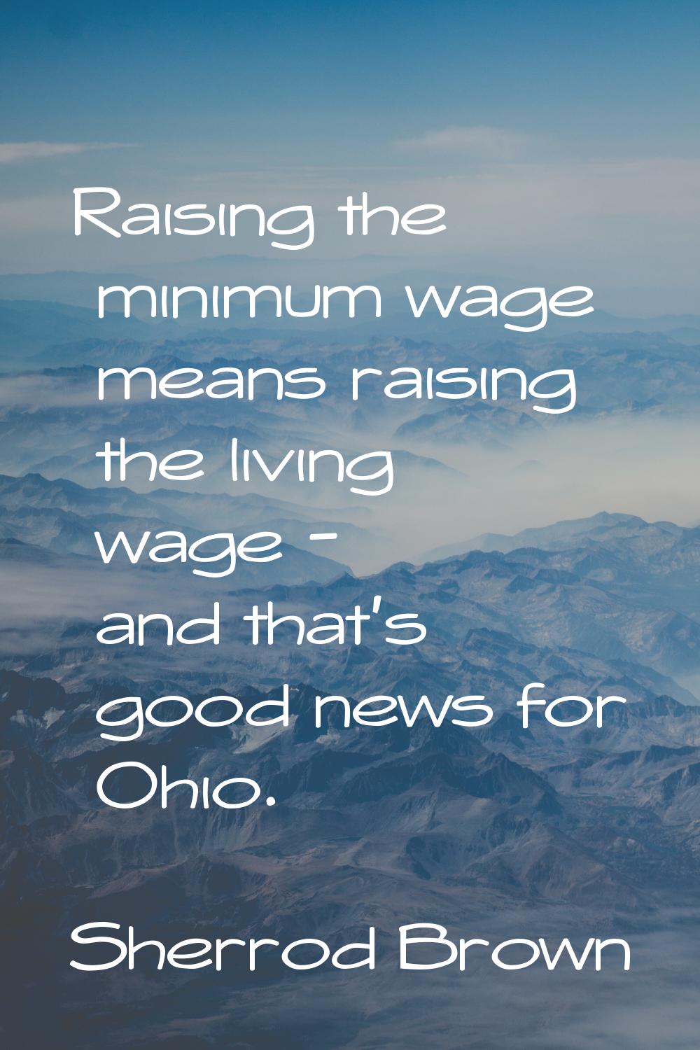 Raising the minimum wage means raising the living wage - and that's good news for Ohio.