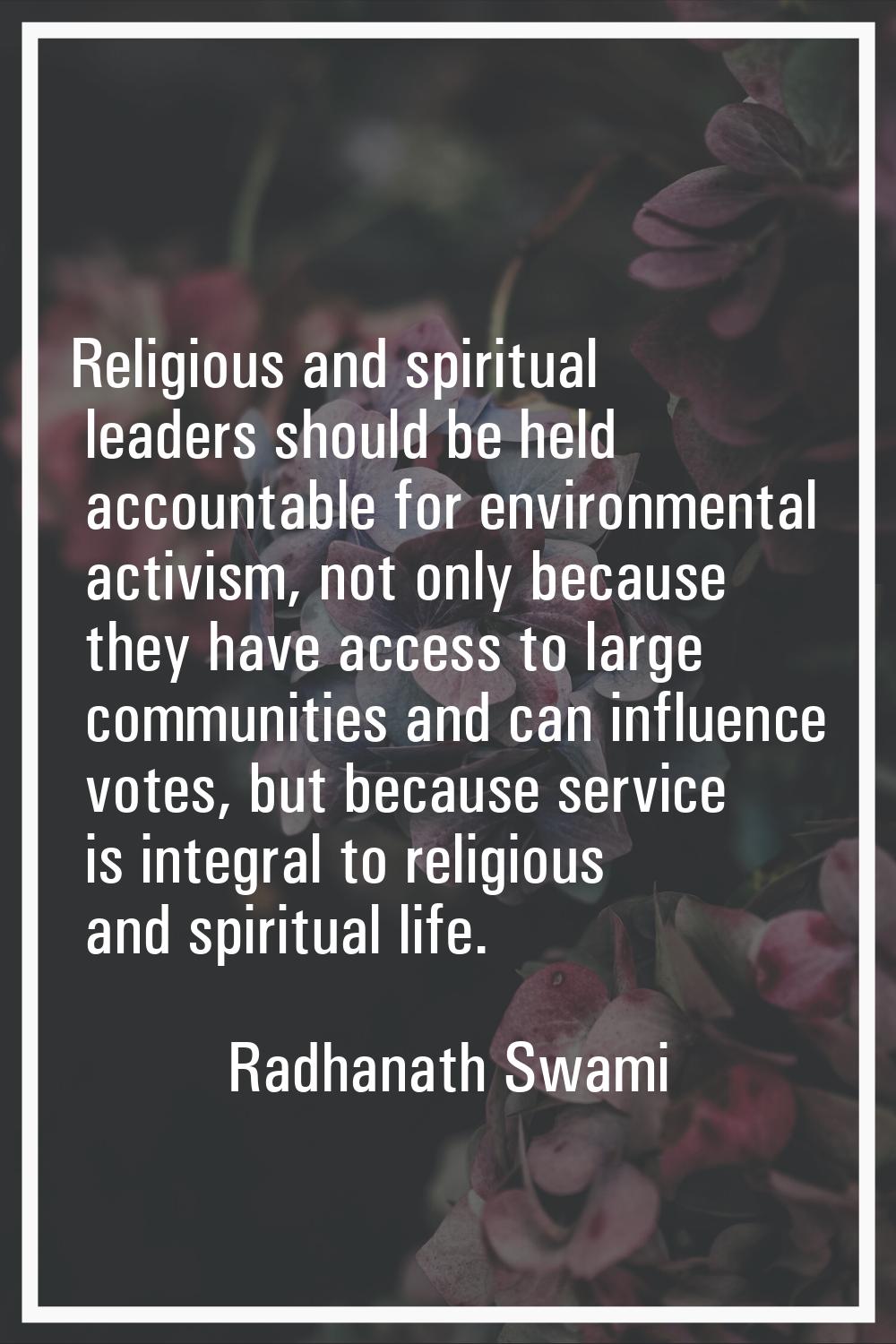 Religious and spiritual leaders should be held accountable for environmental activism, not only bec