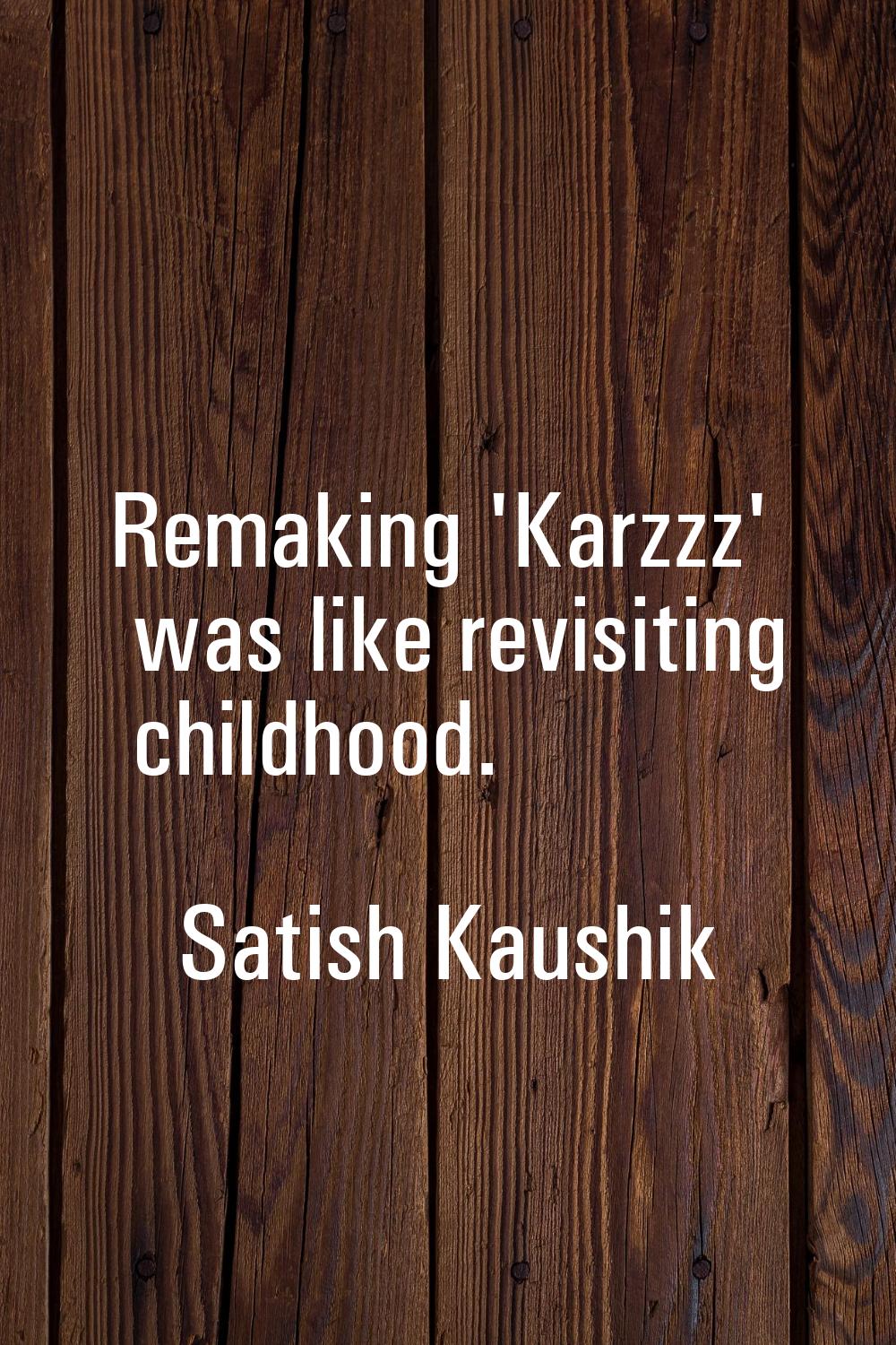 Remaking 'Karzzz' was like revisiting childhood.
