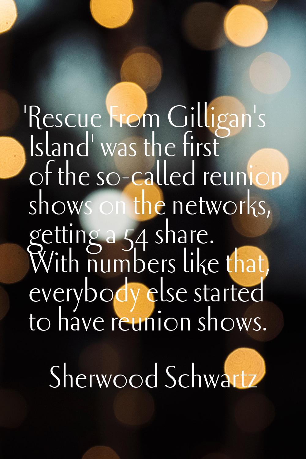 'Rescue From Gilligan's Island' was the first of the so-called reunion shows on the networks, getti