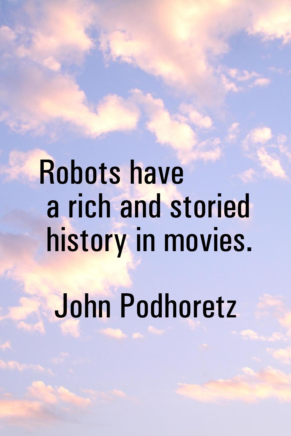 Robots have a rich and storied history in movies.