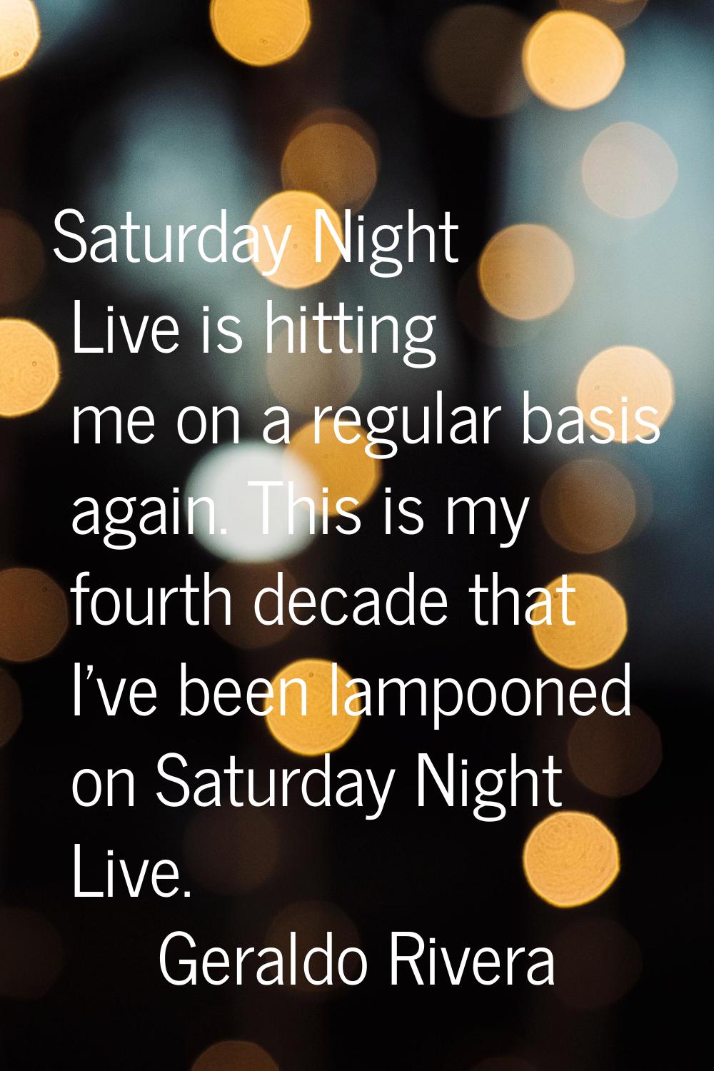 Saturday Night Live is hitting me on a regular basis again. This is my fourth decade that I've been