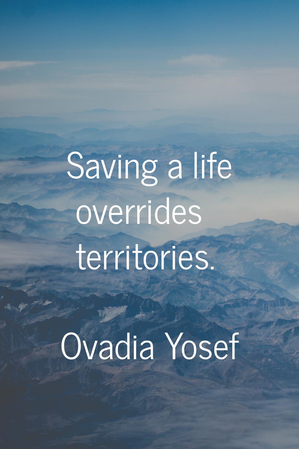 Saving a life overrides territories.
