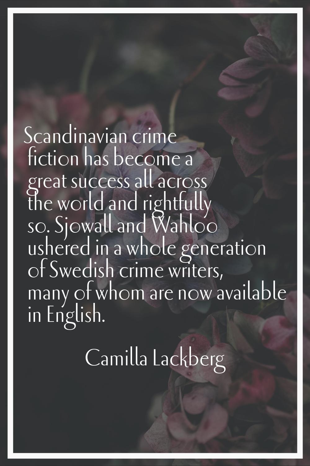 Scandinavian crime fiction has become a great success all across the world and rightfully so. Sjowa