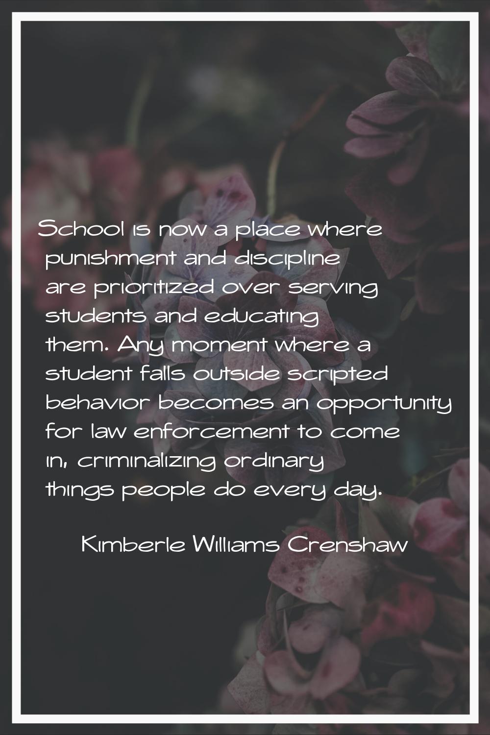 School is now a place where punishment and discipline are prioritized over serving students and edu