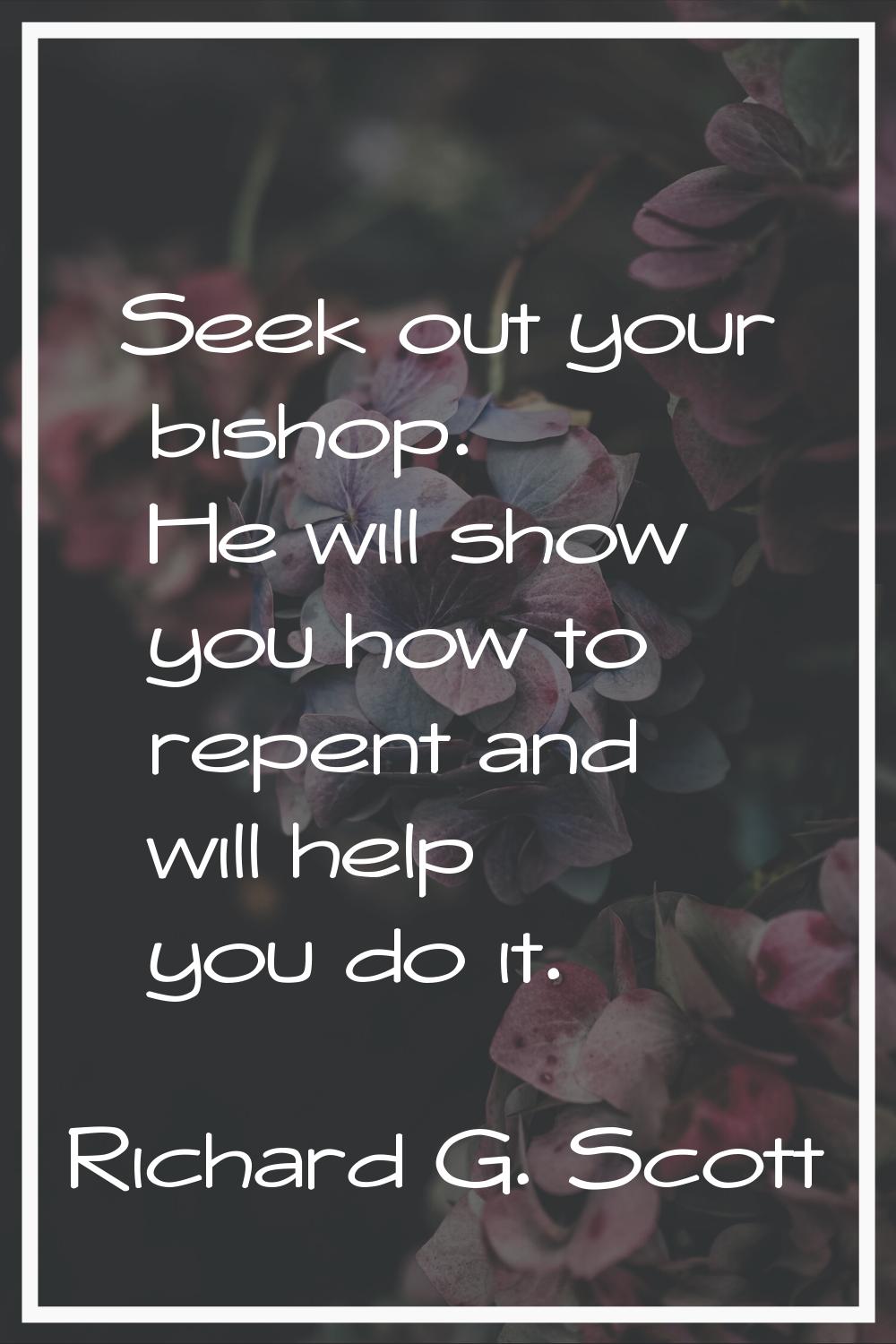 Seek out your bishop. He will show you how to repent and will help you do it.