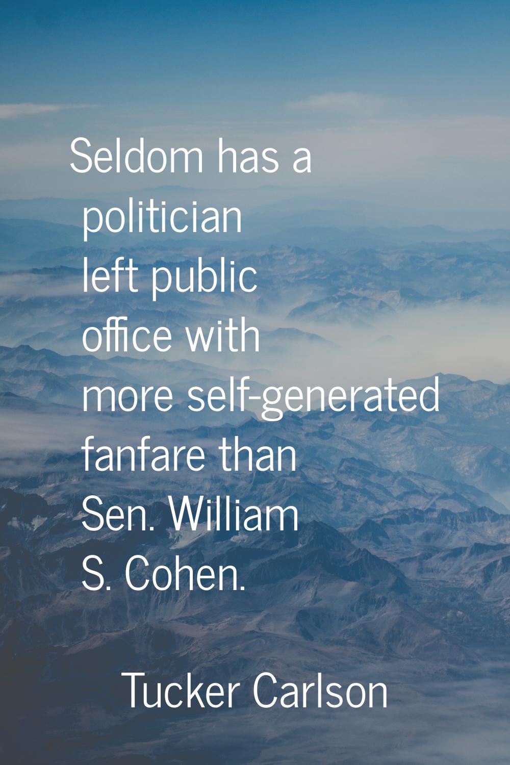Seldom has a politician left public office with more self-generated fanfare than Sen. William S. Co