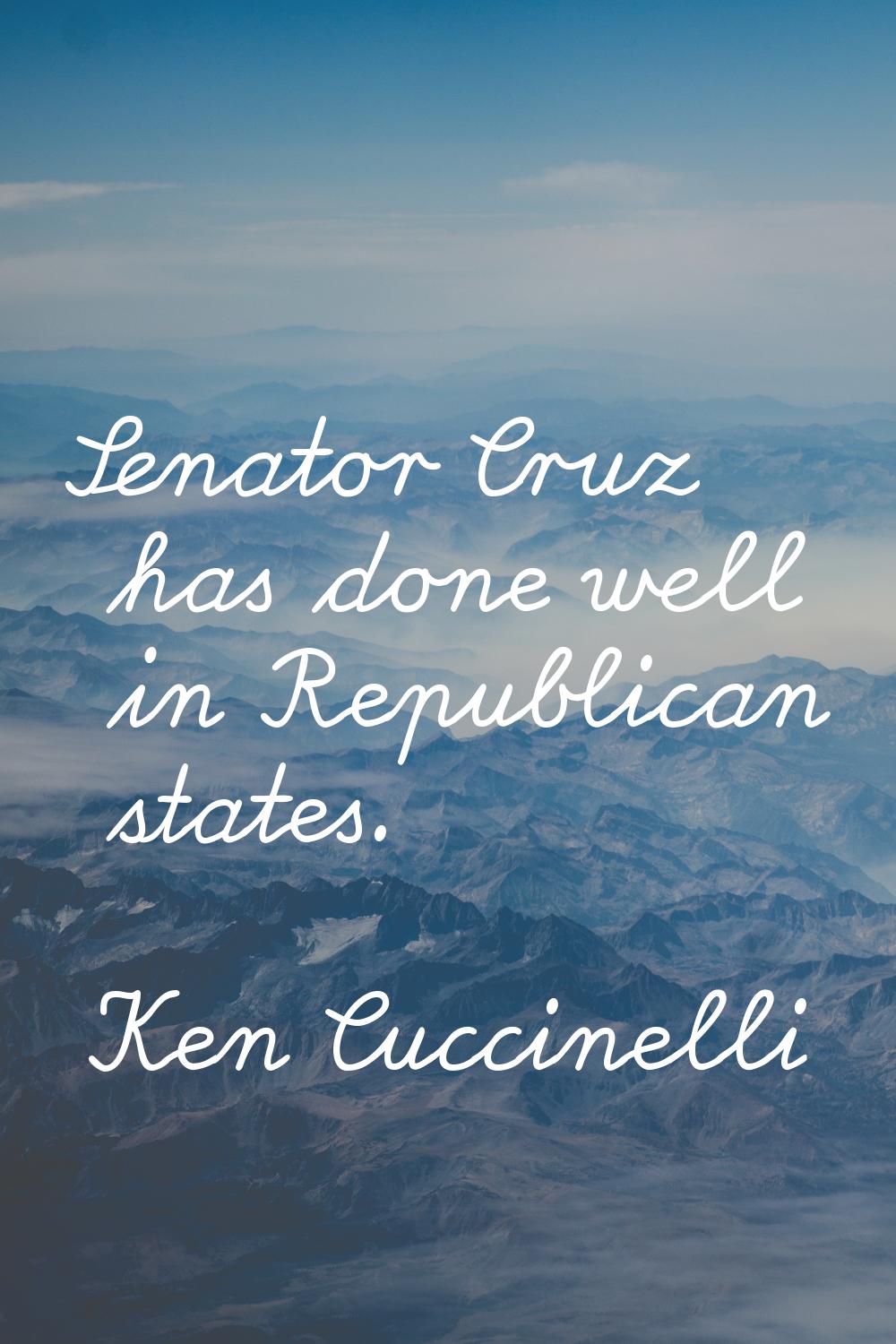 Senator Cruz has done well in Republican states.
