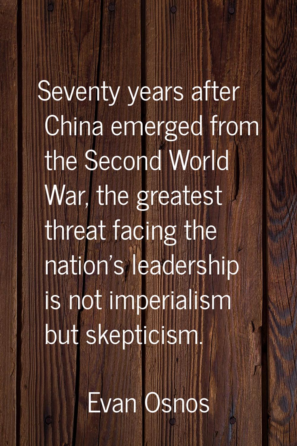Seventy years after China emerged from the Second World War, the greatest threat facing the nation'