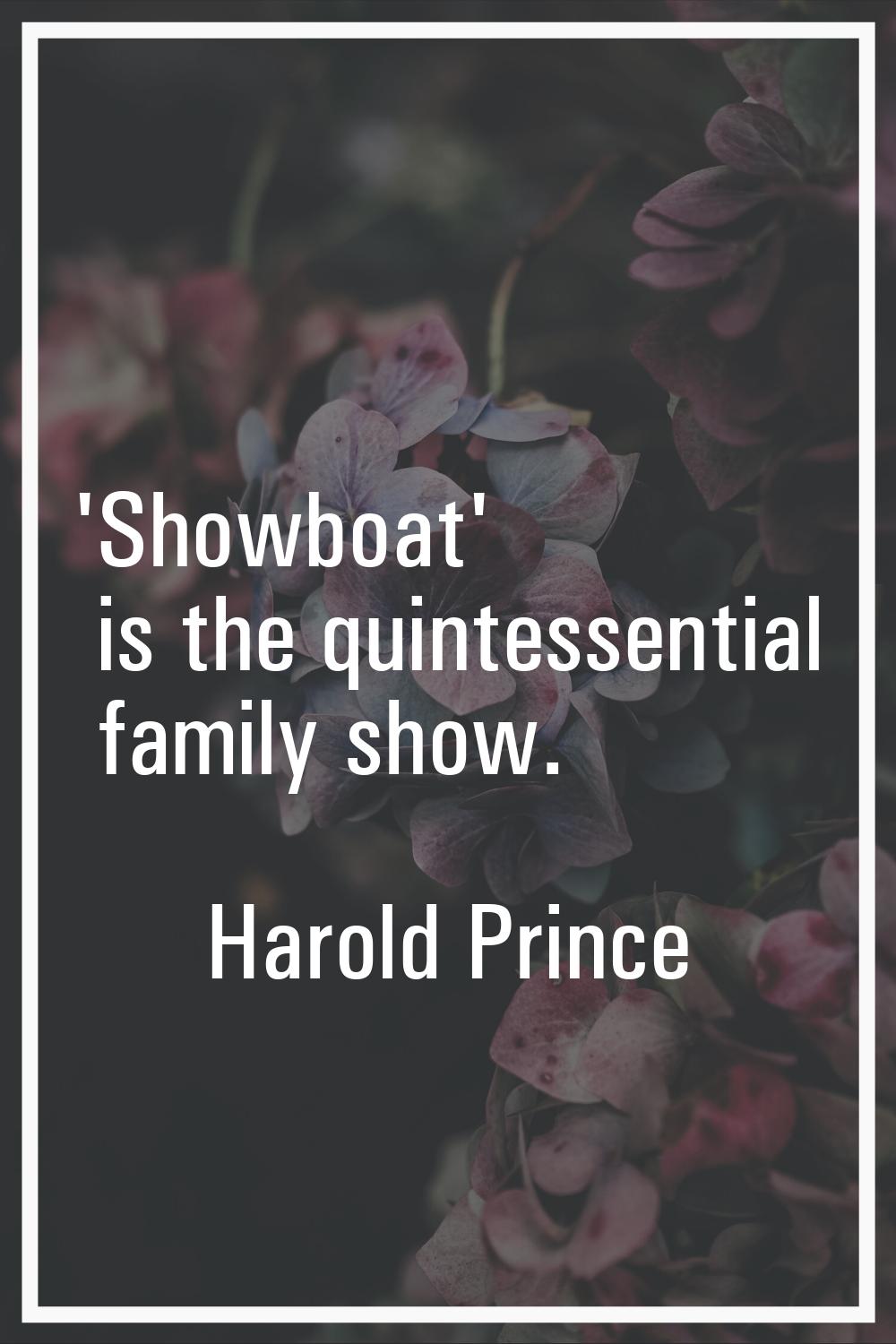 'Showboat' is the quintessential family show.