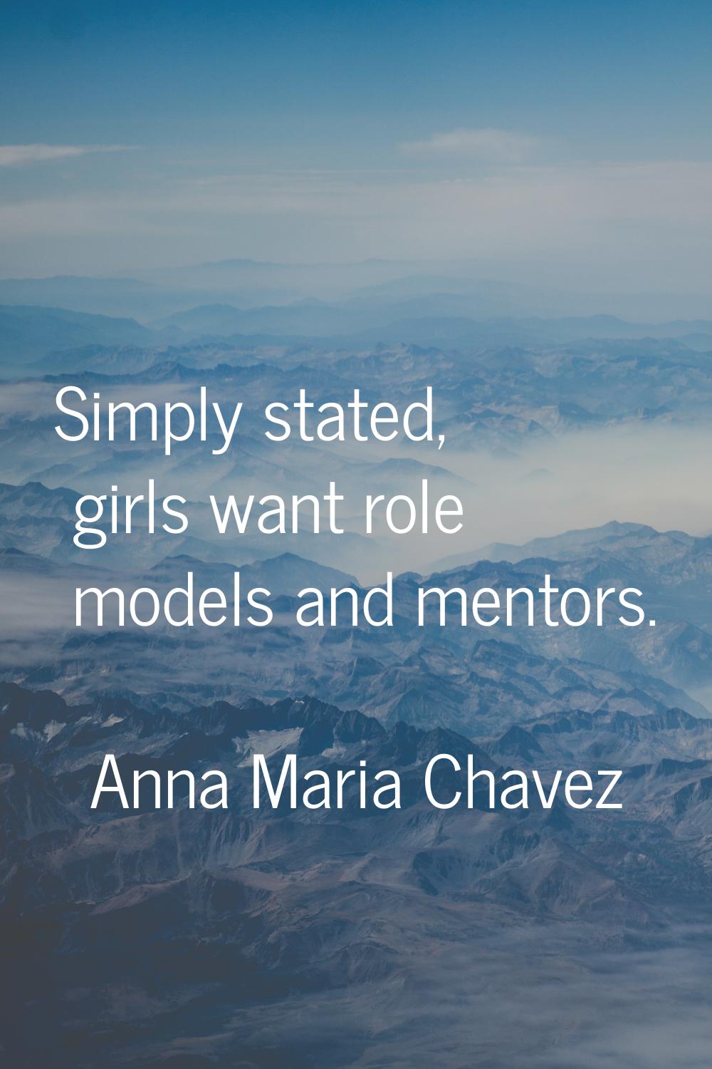 Simply stated, girls want role models and mentors.