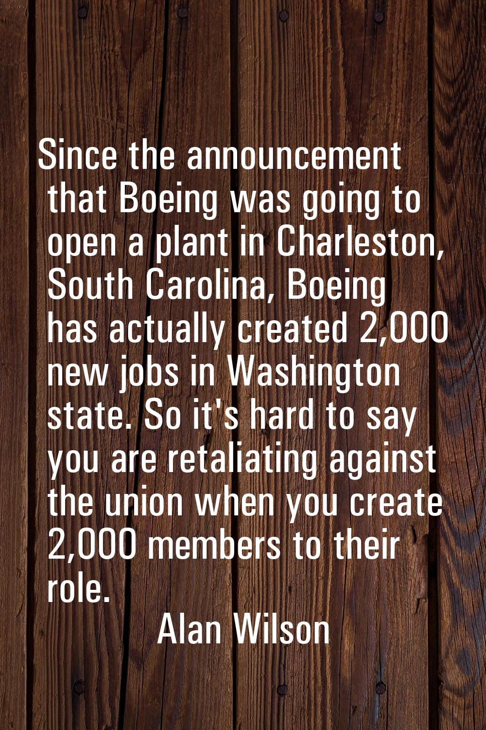 Since the announcement that Boeing was going to open a plant in Charleston, South Carolina, Boeing 