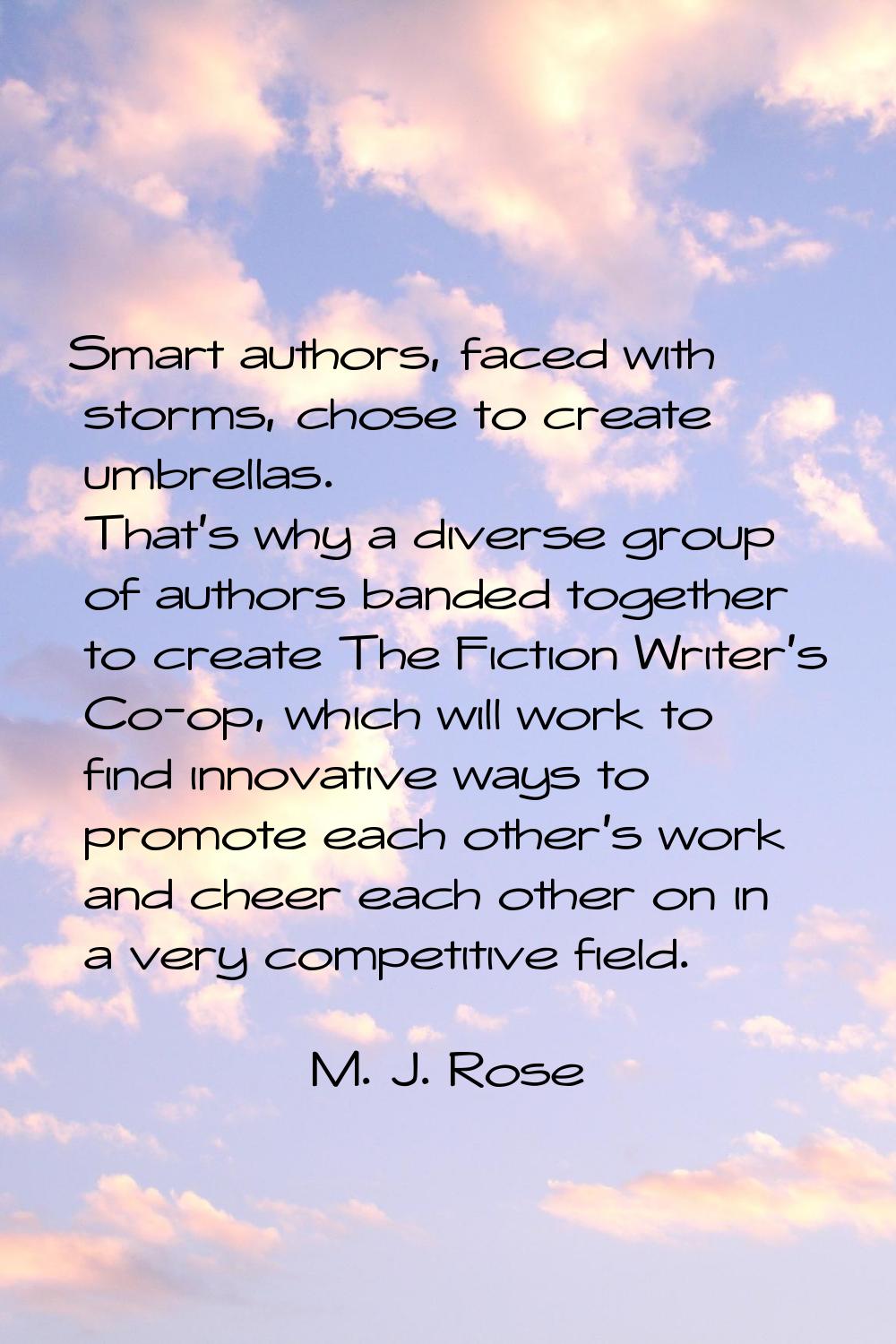 Smart authors, faced with storms, chose to create umbrellas. That's why a diverse group of authors 
