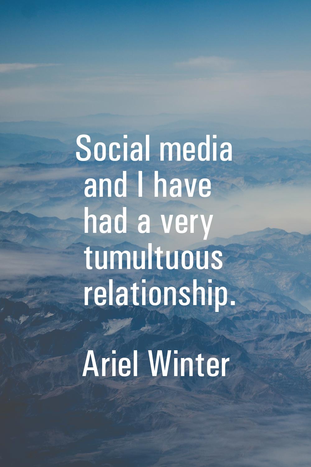 Social media and I have had a very tumultuous relationship.