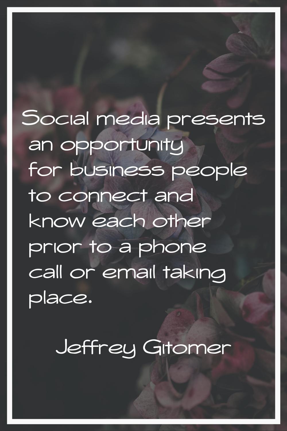 Social media presents an opportunity for business people to connect and know each other prior to a 