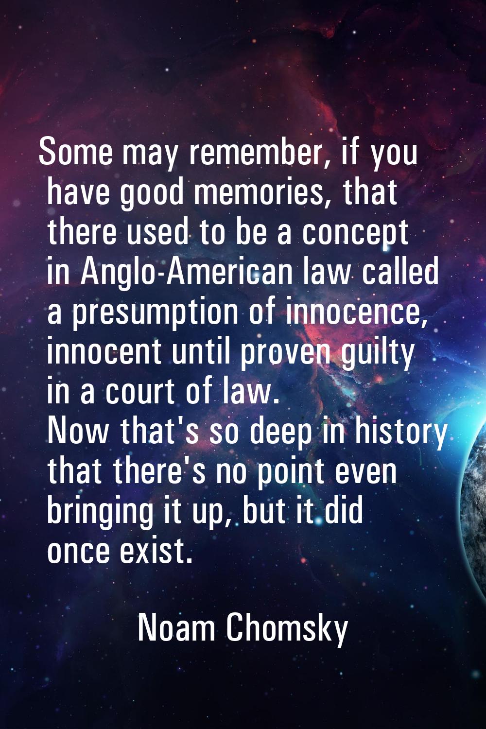 Some may remember, if you have good memories, that there used to be a concept in Anglo-American law