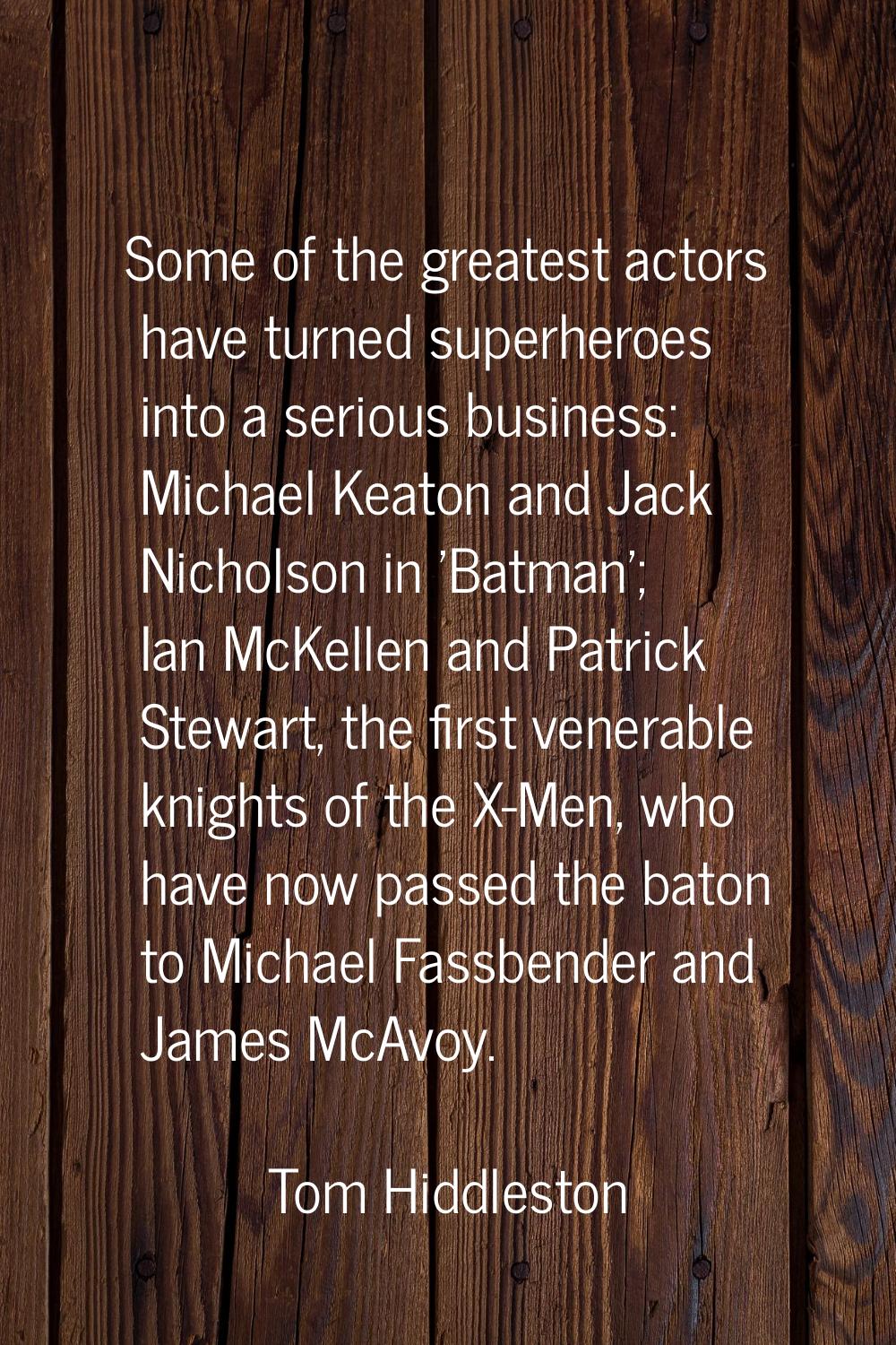 Some of the greatest actors have turned superheroes into a serious business: Michael Keaton and Jac