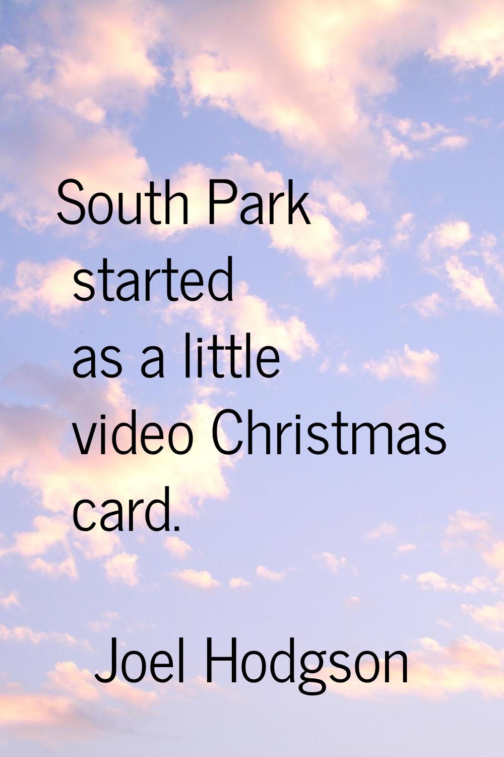South Park started as a little video Christmas card.