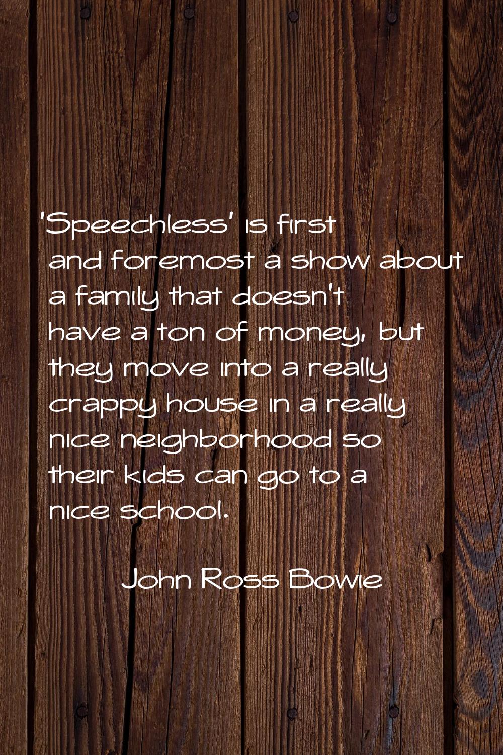 'Speechless' is first and foremost a show about a family that doesn't have a ton of money, but they