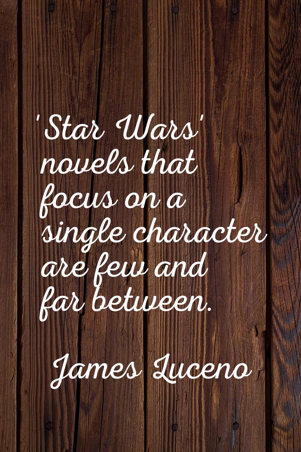 'Star Wars' novels that focus on a single character are few and far between.