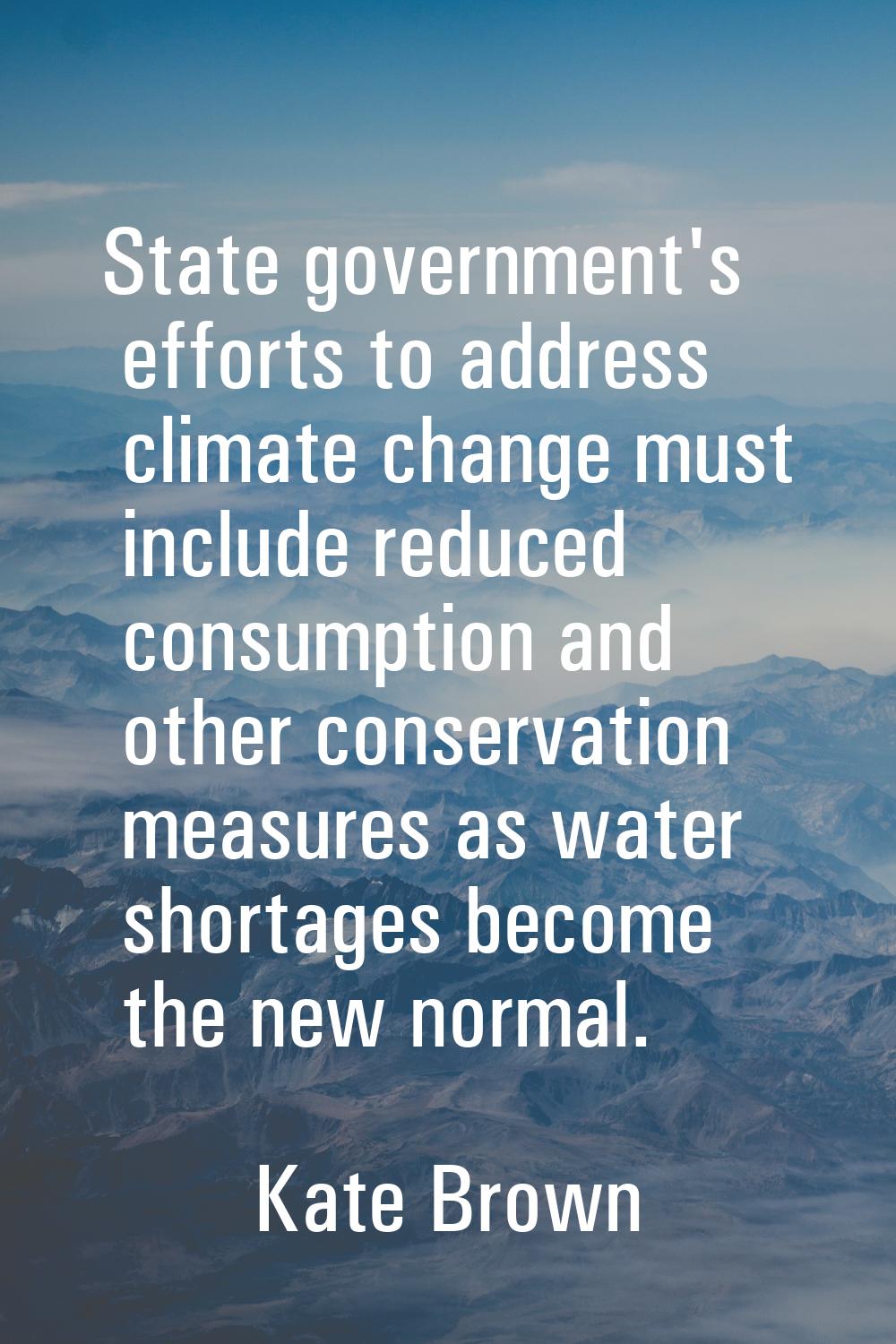 State government's efforts to address climate change must include reduced consumption and other con