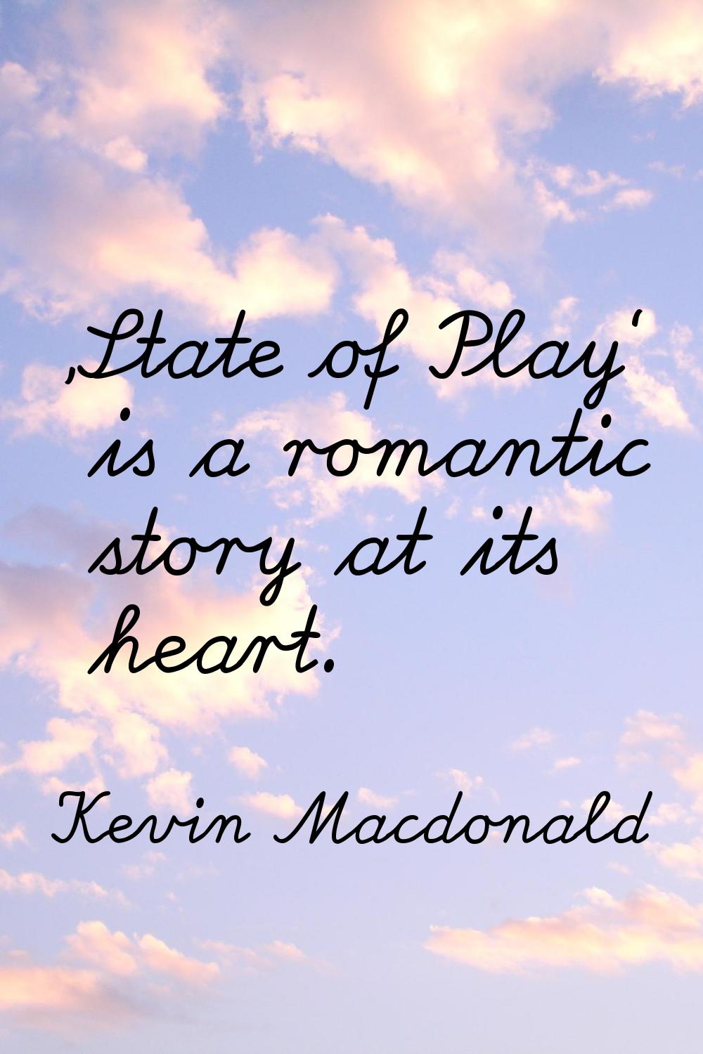 'State of Play' is a romantic story at its heart.