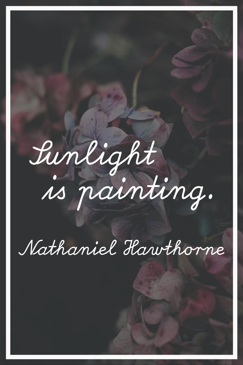 Sunlight is painting.