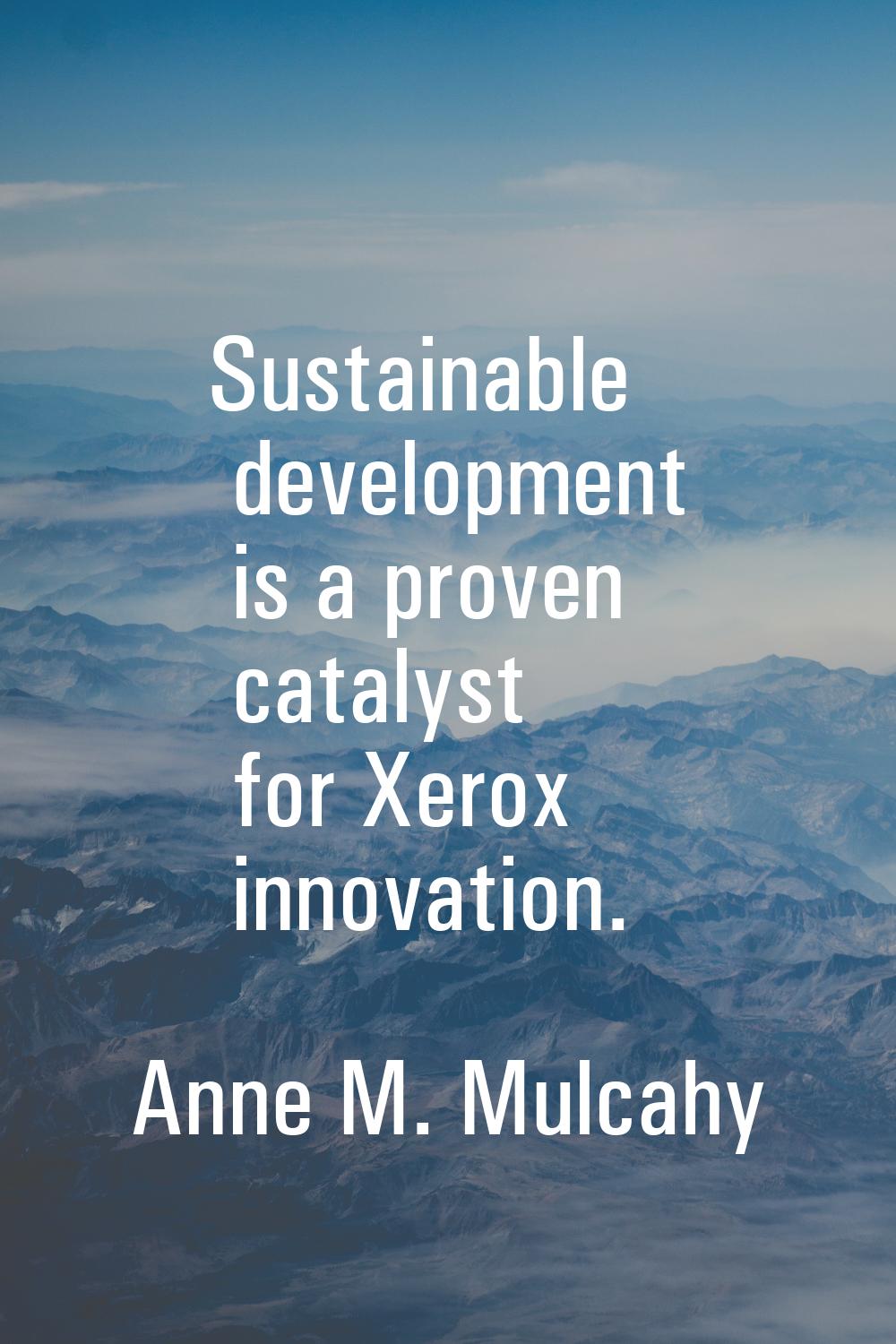Sustainable development is a proven catalyst for Xerox innovation.