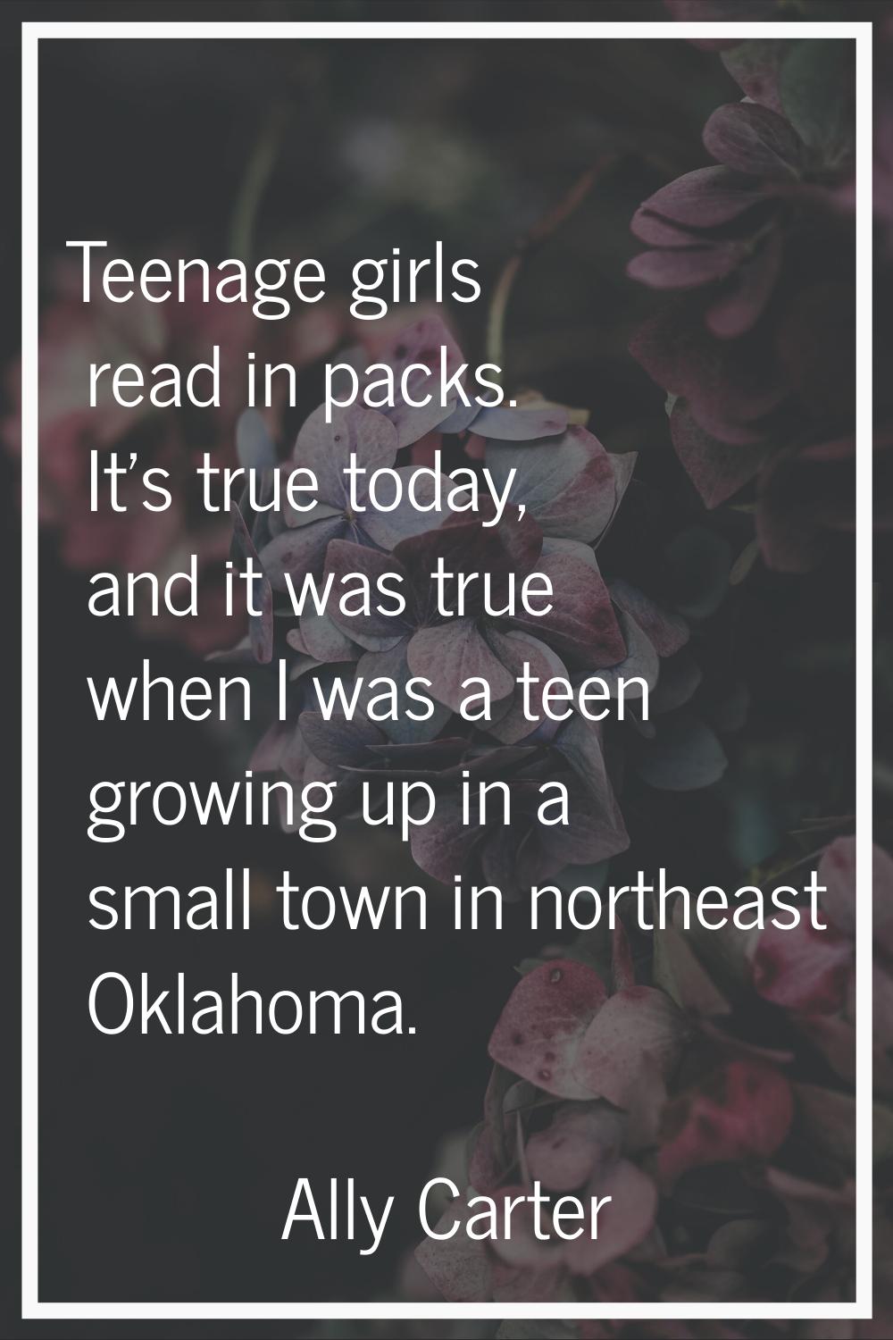 Teenage girls read in packs. It's true today, and it was true when I was a teen growing up in a sma