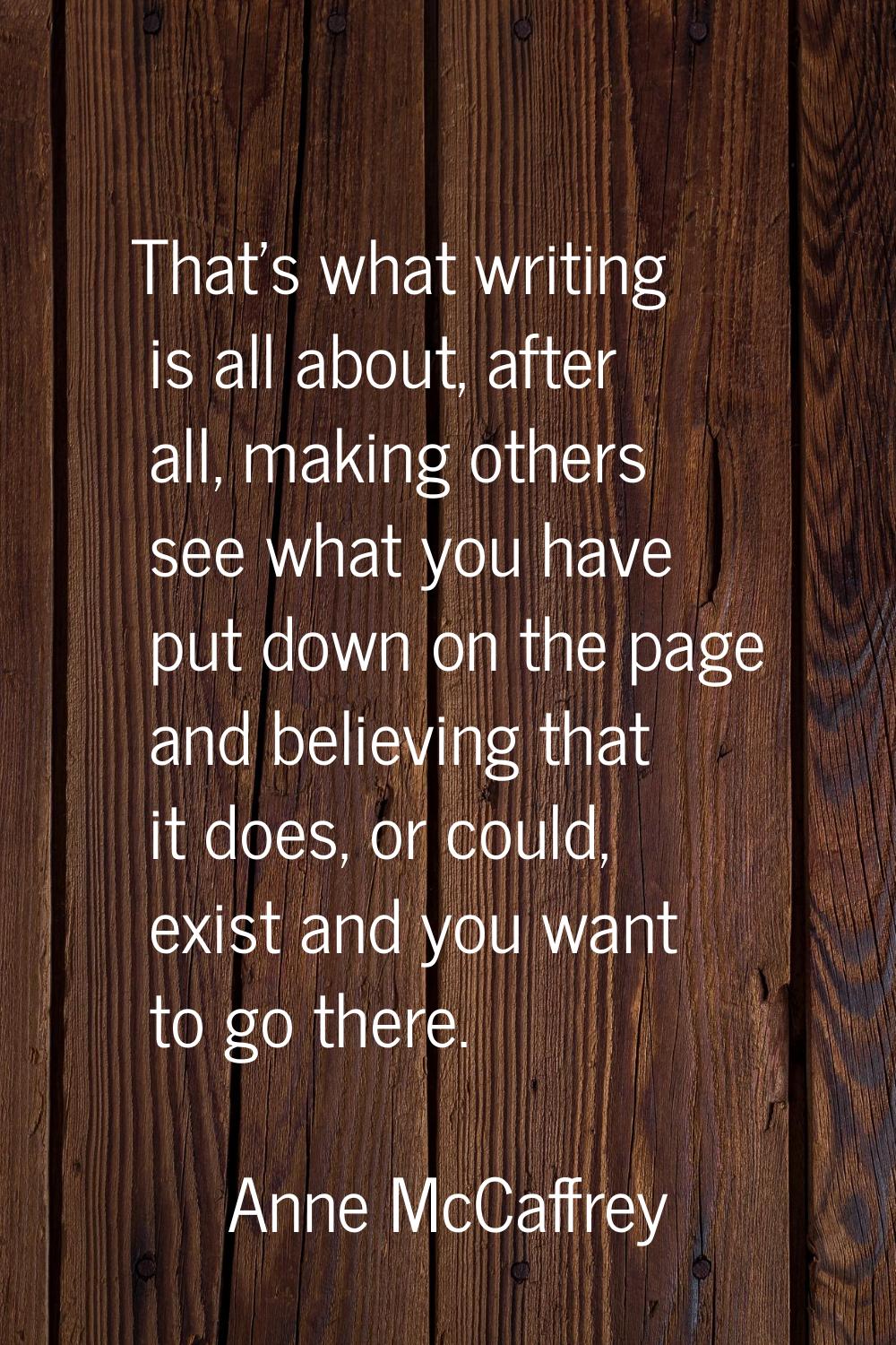 That's what writing is all about, after all, making others see what you have put down on the page a