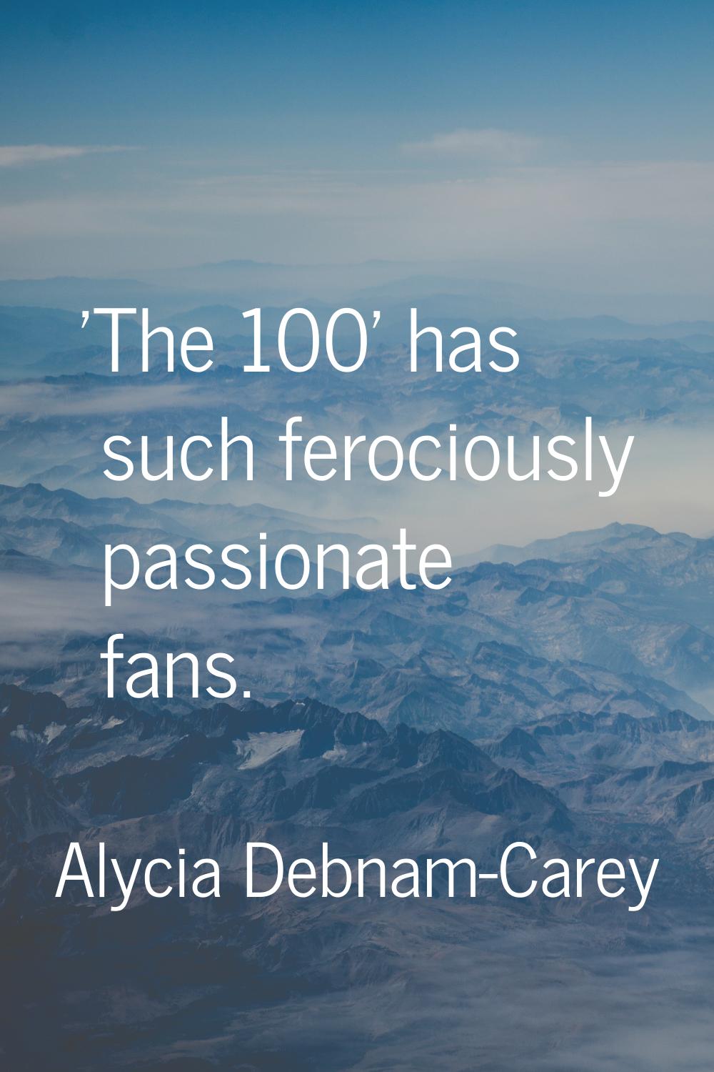 'The 100' has such ferociously passionate fans.