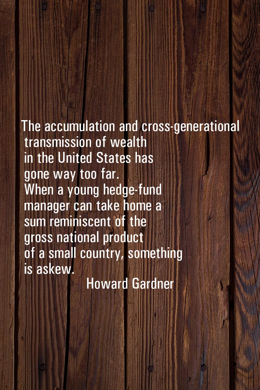 The accumulation and cross-generational transmission of wealth in the United States has gone way to