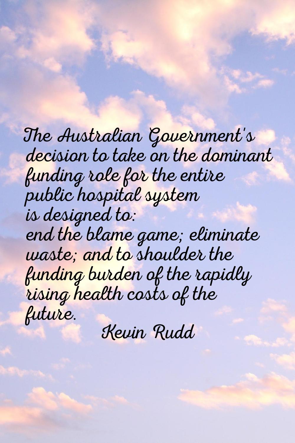 The Australian Government's decision to take on the dominant funding role for the entire public hos