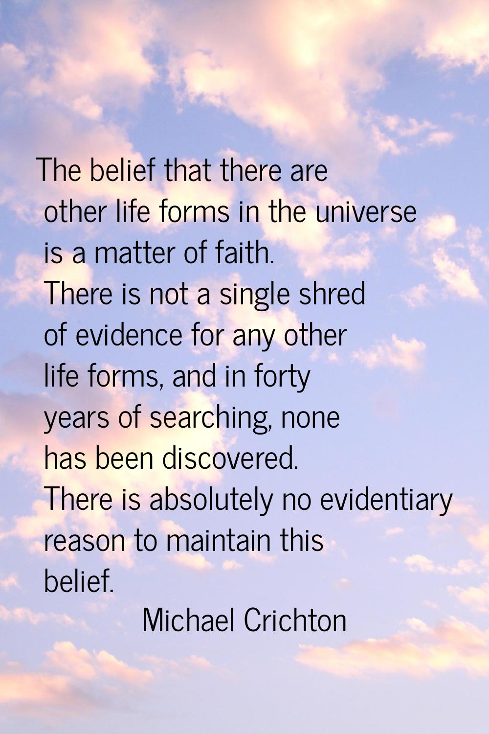 The belief that there are other life forms in the universe is a matter of faith. There is not a sin