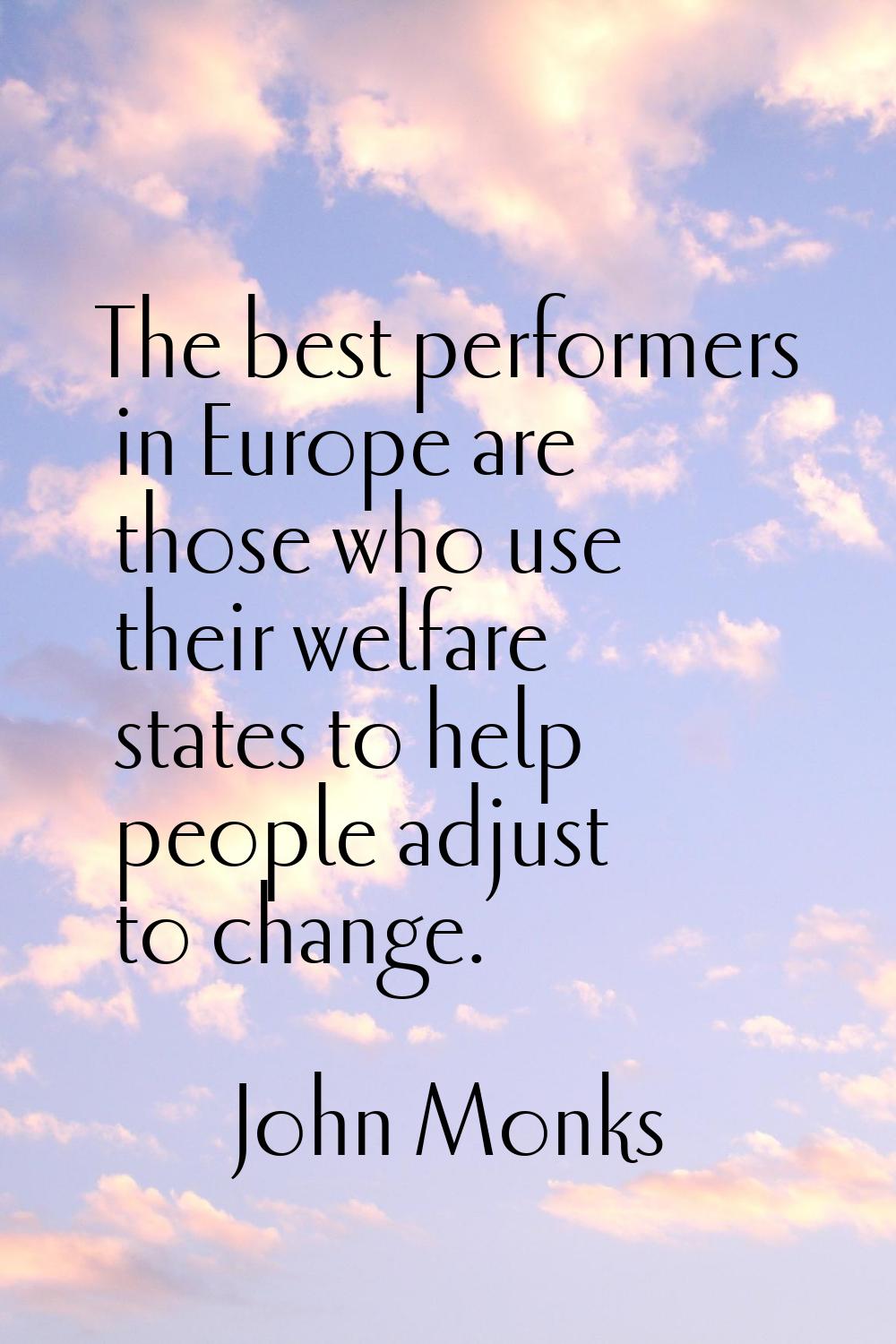 The best performers in Europe are those who use their welfare states to help people adjust to chang