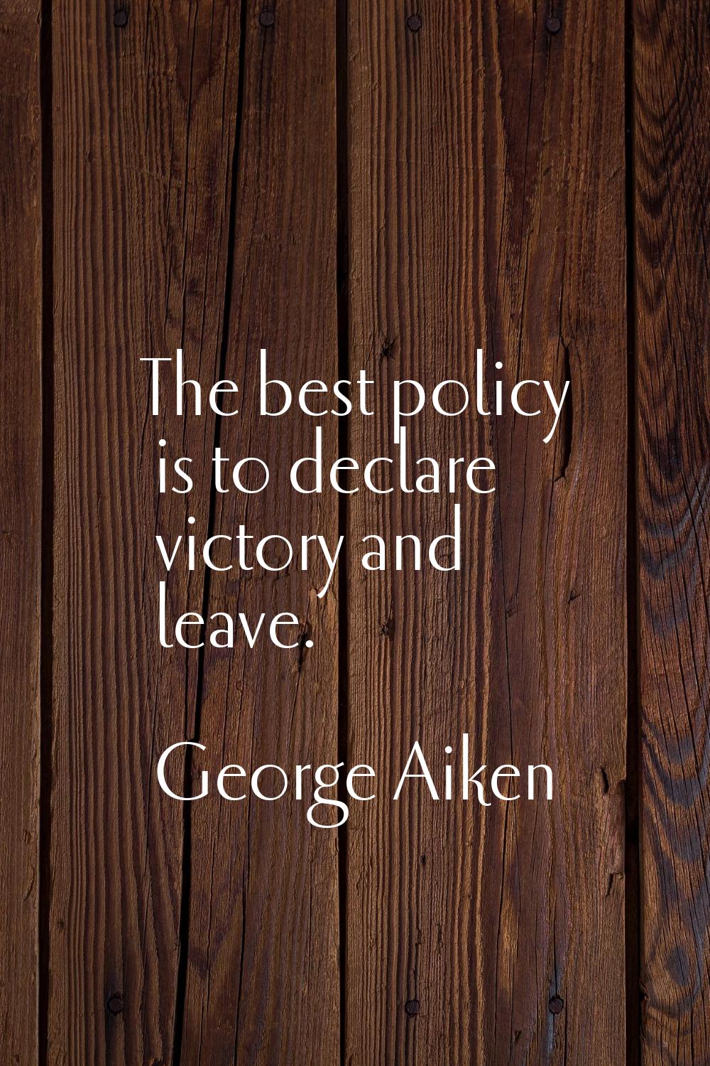 The best policy is to declare victory and leave.