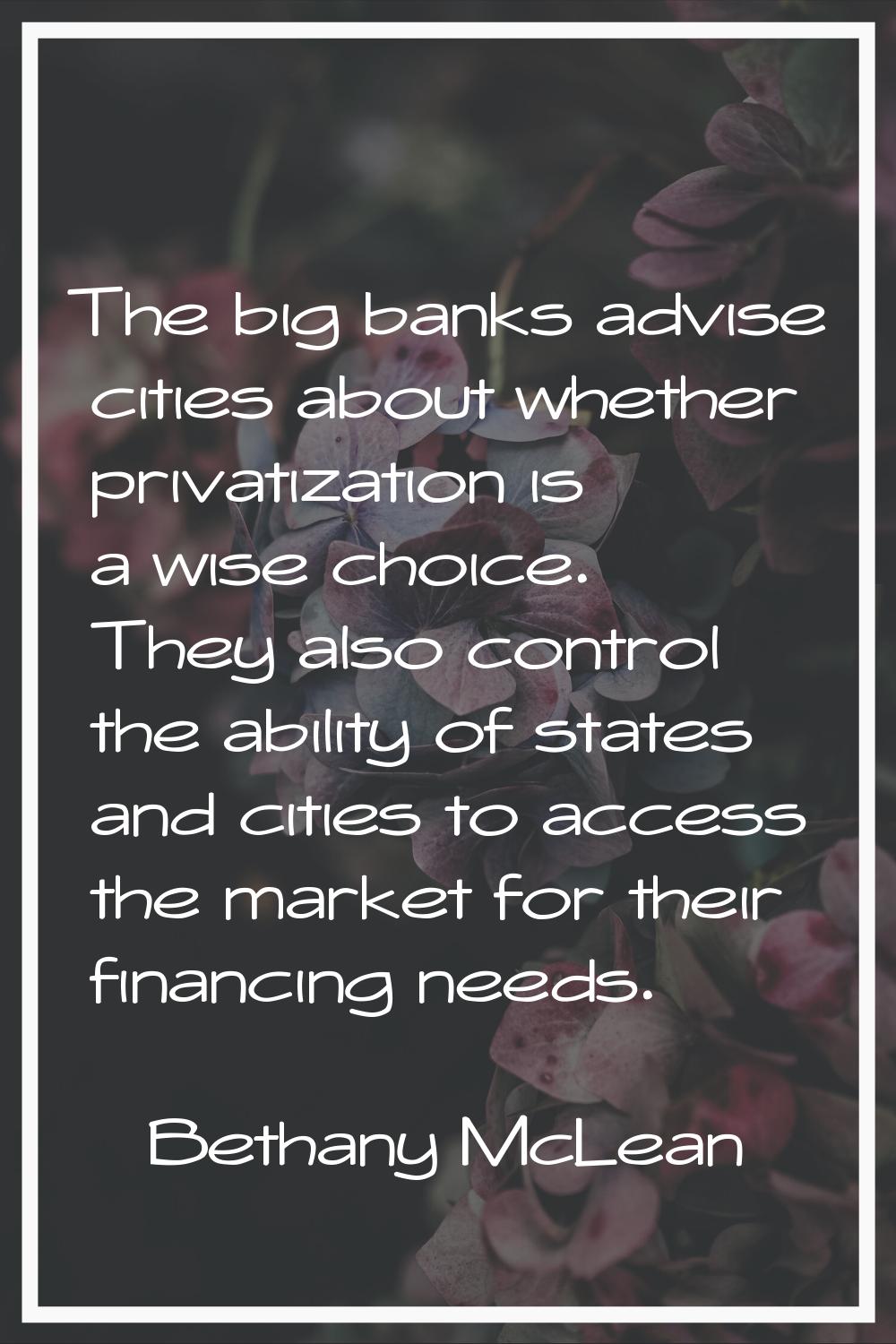 The big banks advise cities about whether privatization is a wise choice. They also control the abi