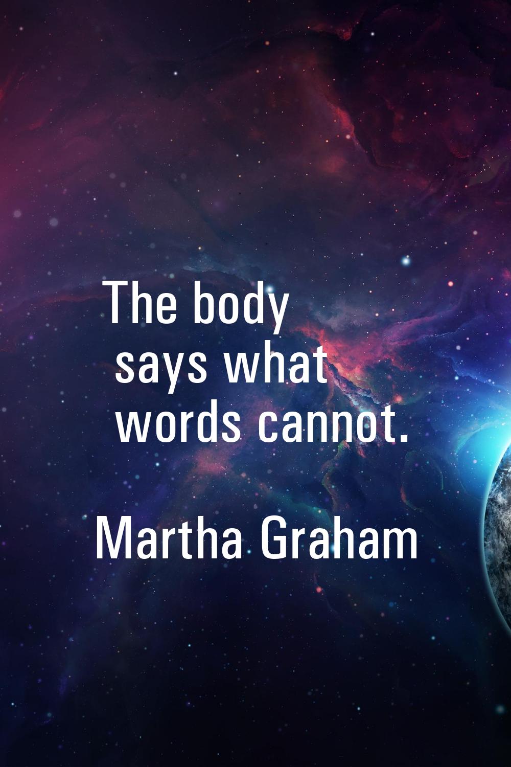 The body says what words cannot.