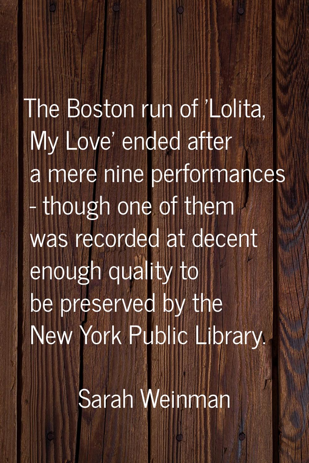 The Boston run of 'Lolita, My Love' ended after a mere nine performances - though one of them was r