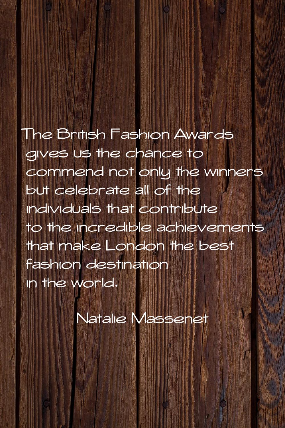 The British Fashion Awards gives us the chance to commend not only the winners but celebrate all of