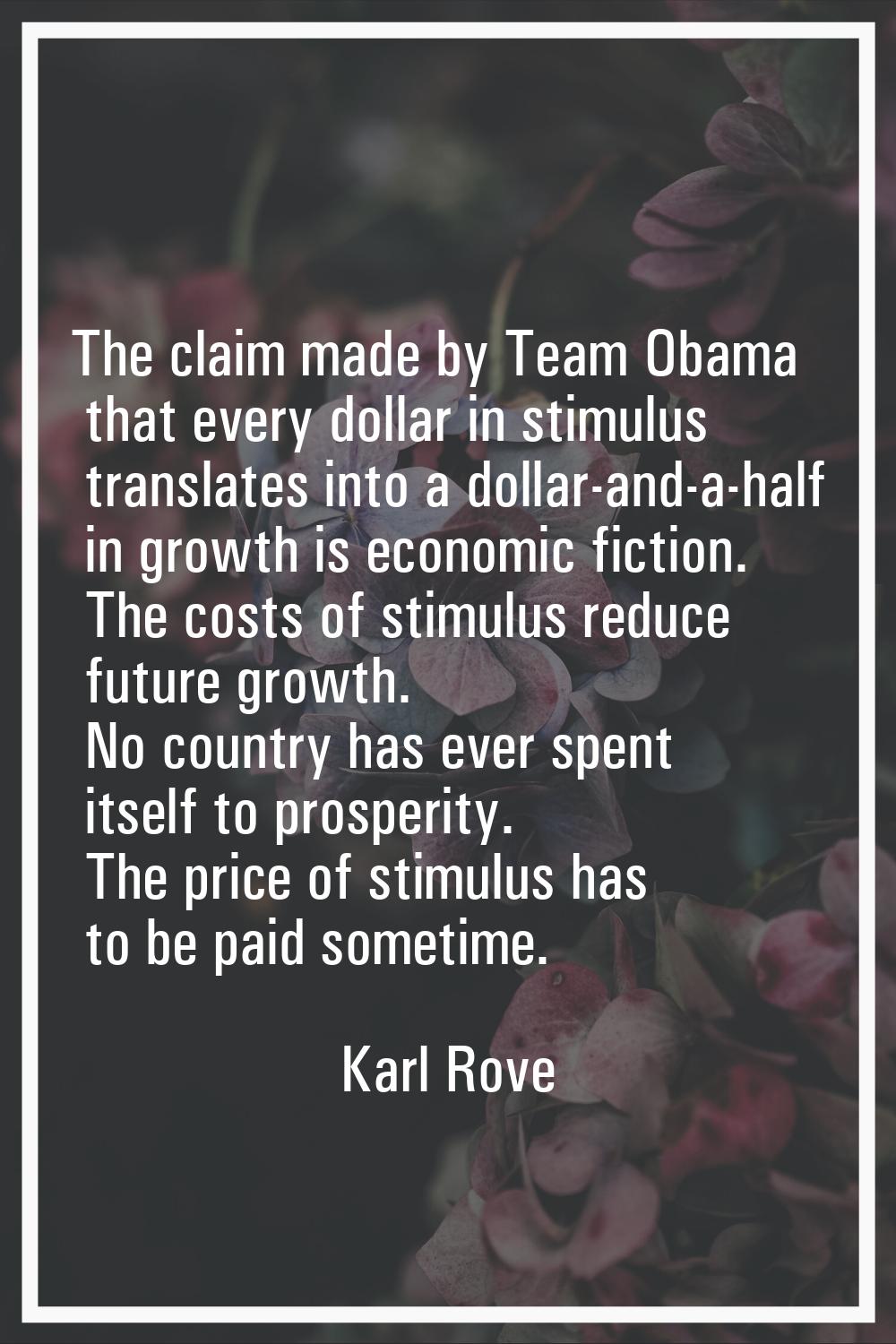The claim made by Team Obama that every dollar in stimulus translates into a dollar-and-a-half in g