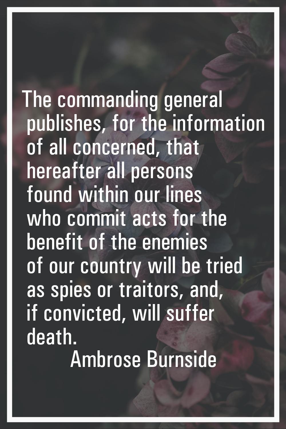 The commanding general publishes, for the information of all concerned, that hereafter all persons 