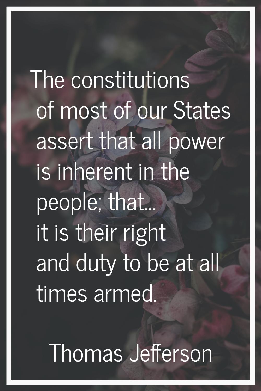 The constitutions of most of our States assert that all power is inherent in the people; that... it