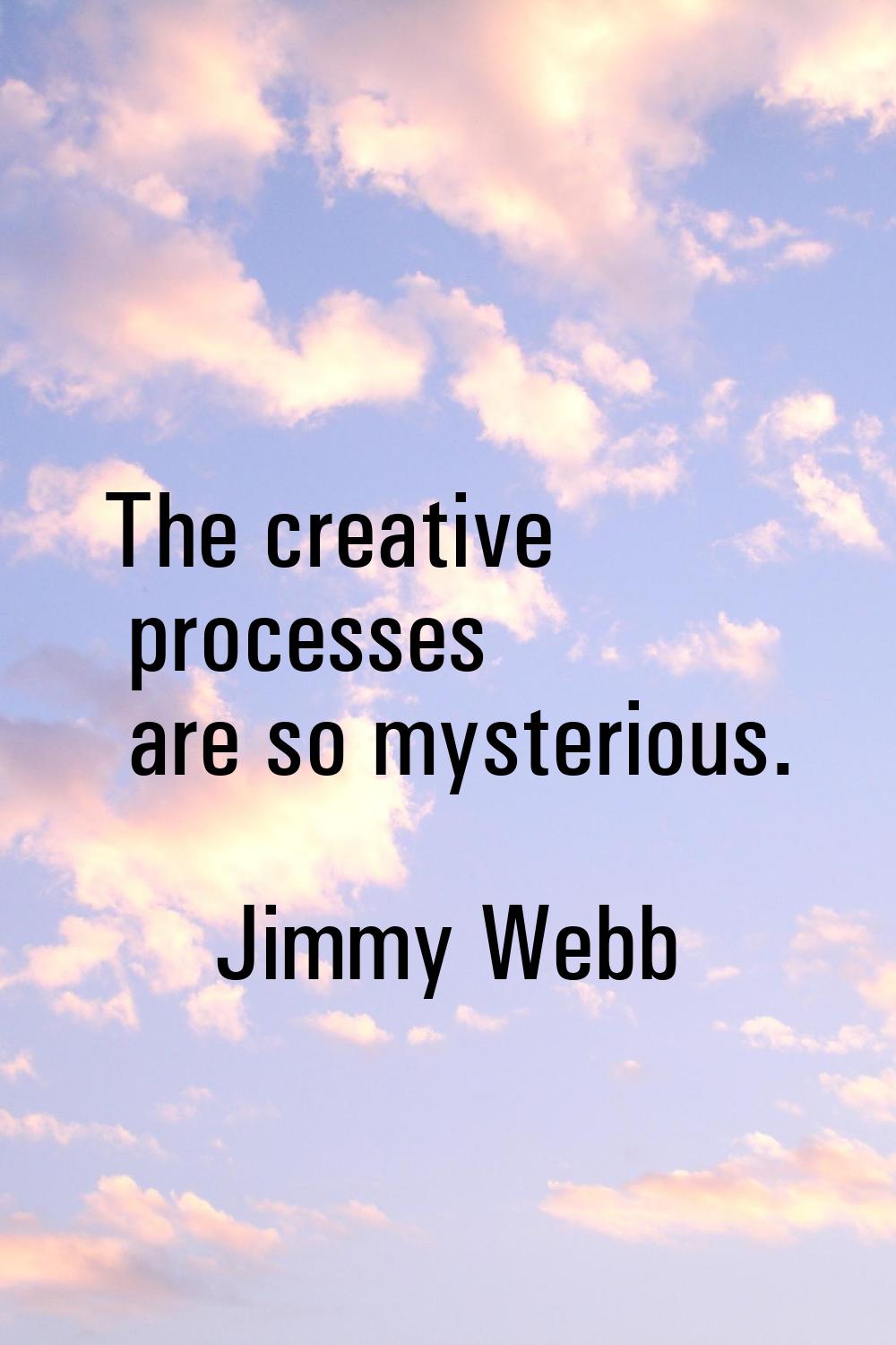 The creative processes are so mysterious.