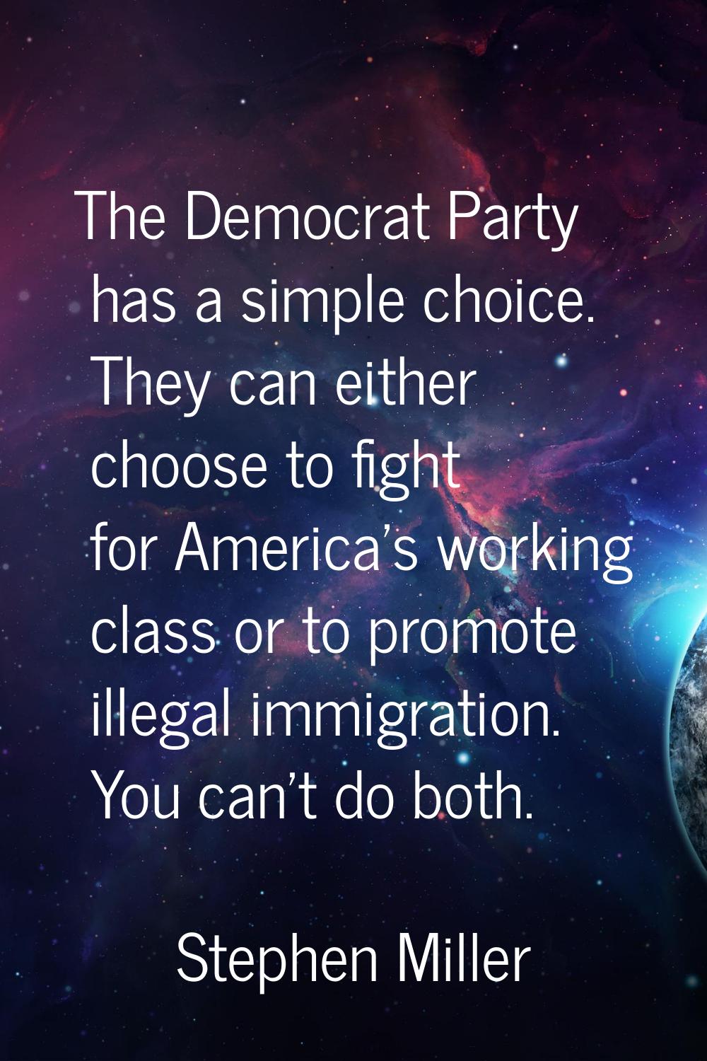 The Democrat Party has a simple choice. They can either choose to fight for America's working class