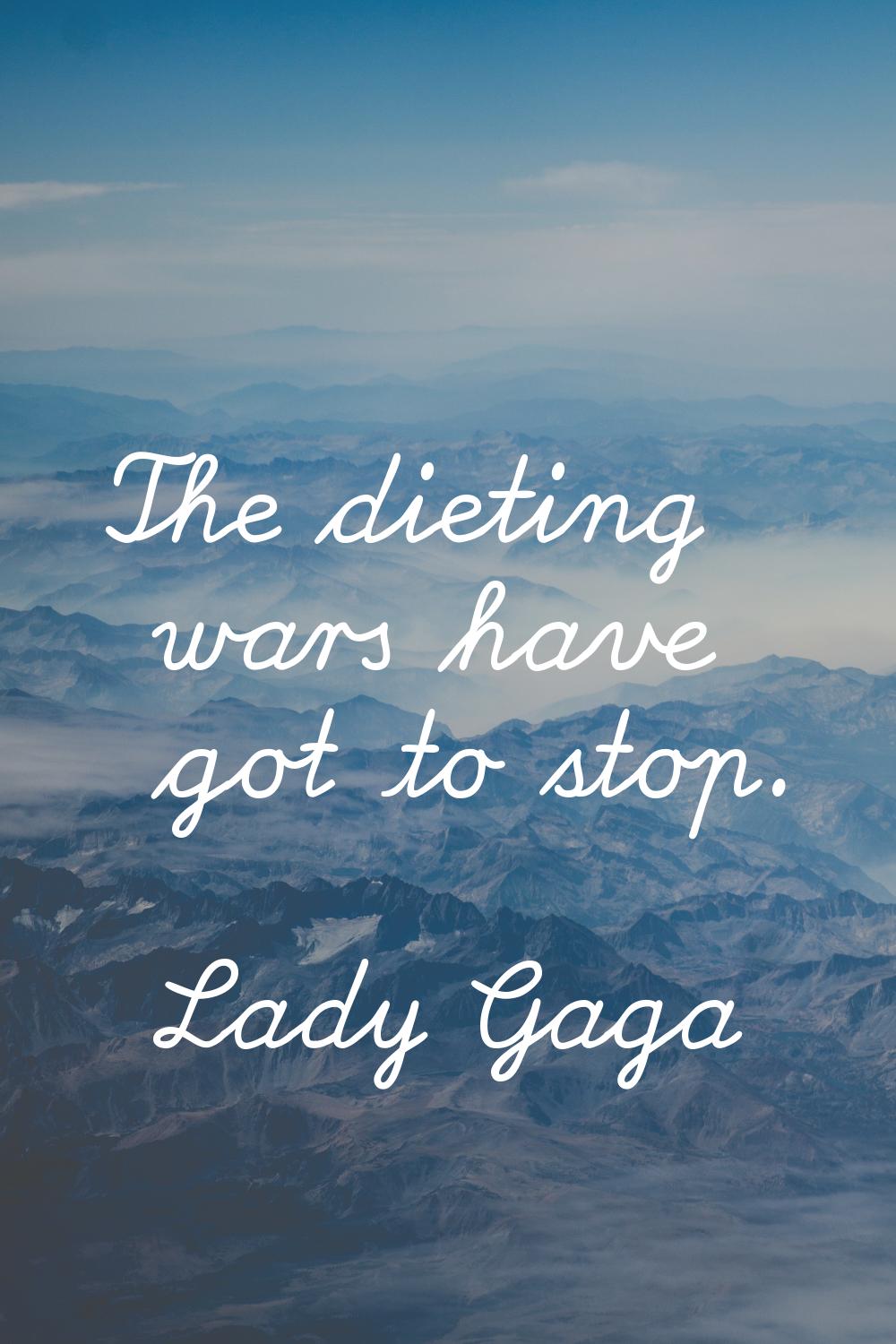 The dieting wars have got to stop.